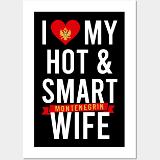 I love my hot, smart Montenegrin wife Posters and Art